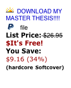 ￼  DOWNLOAD MY MASTER THESIS!!!!
￼df file
List Price: $26.95
$It's Free!
You Save: 
$9.16 (34%)
(hardcore Softcover)
